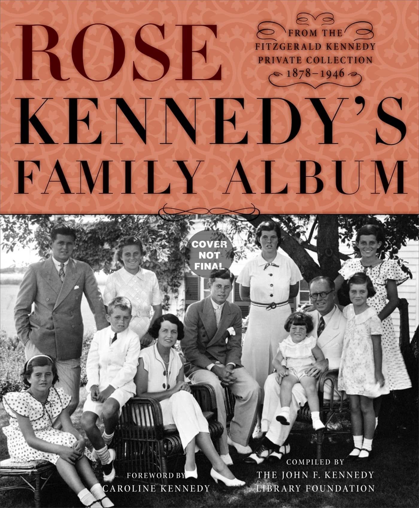 Rose Kennedy's Family Album: From the Fitzgerald Kennedy Private Collection, 18781946,New