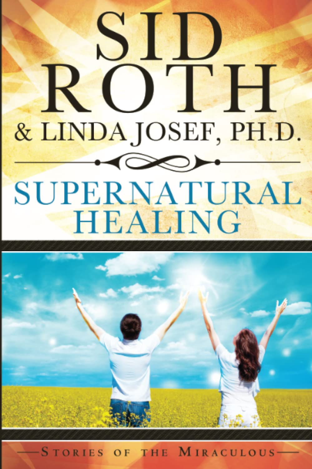 Supernatural Healing: Stories of the Miraculous,Used