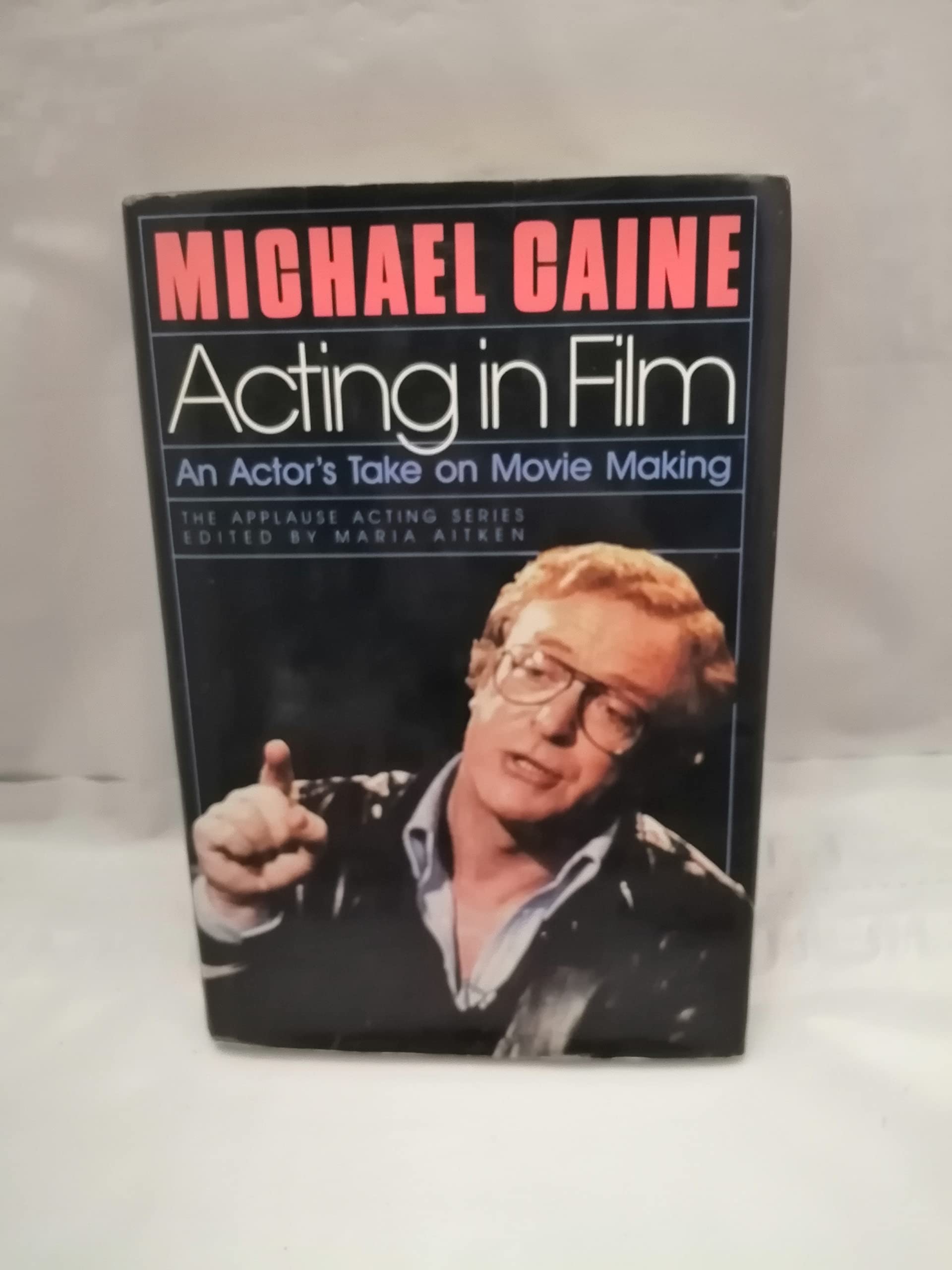 Acting in Film: An Actor's Take on Movie Making (Applause Acting Series),Used