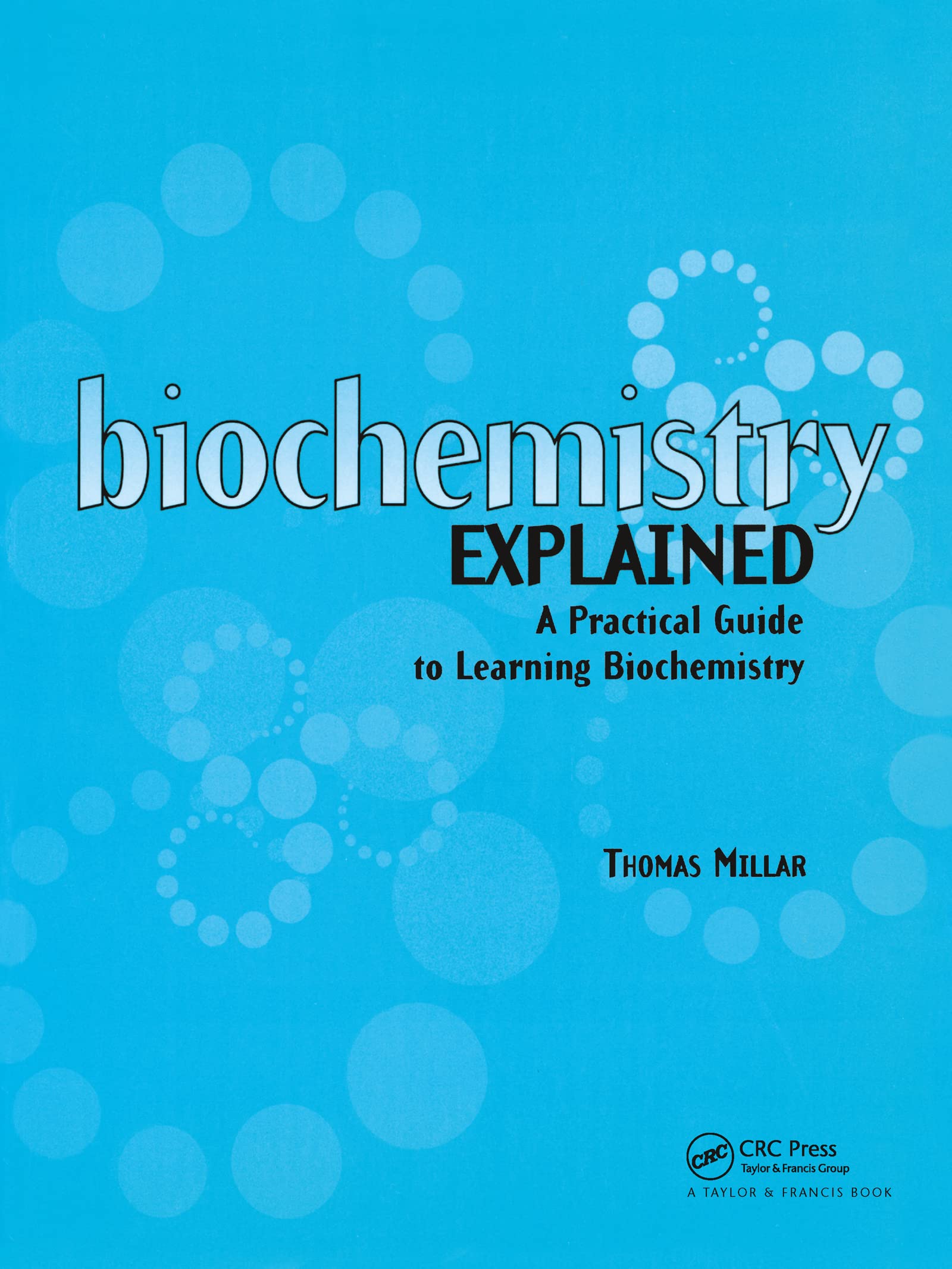 Biochemistry Explained,New