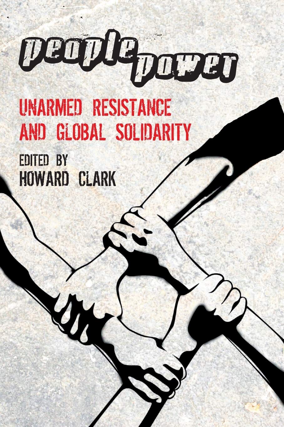 People Power: Unarmed Resistance and Global Solidarity,Used