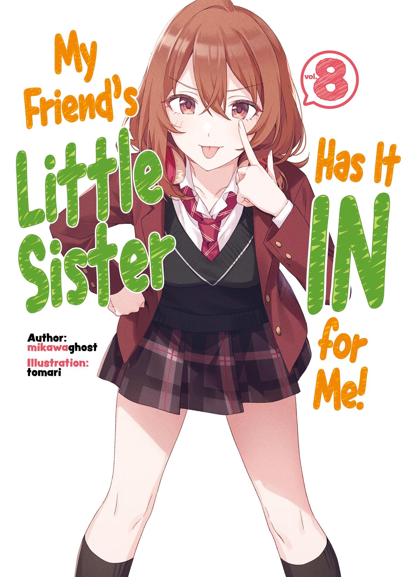 My FriendS Little Sister Has It In For Me! Volume 8 (Light Novel) (Volume 8)