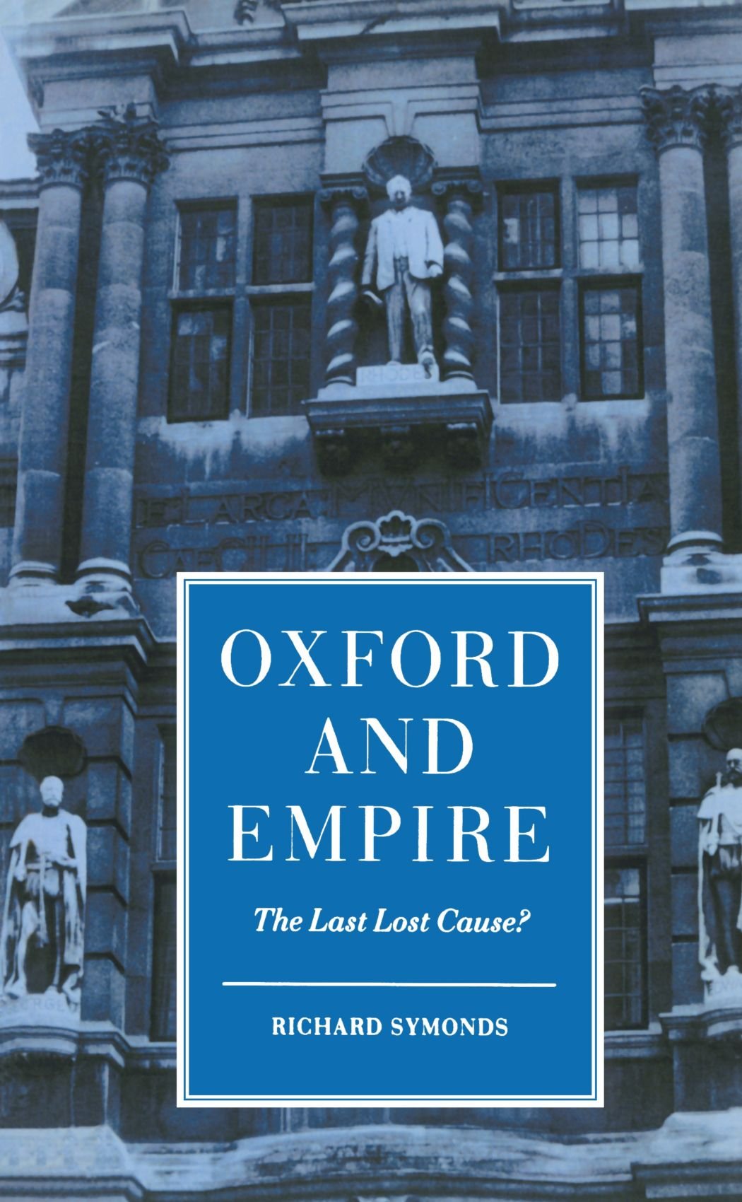 Oxford And Empire: The Last Lost Cause? (Clarendon Paperbacks),Used