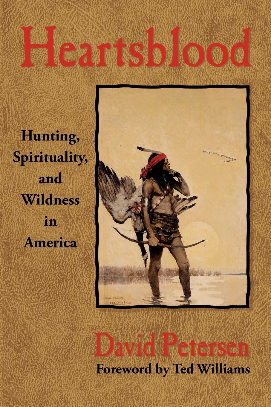 Heartsblood: Hunting, Spirituality, and Wildness in America,Used