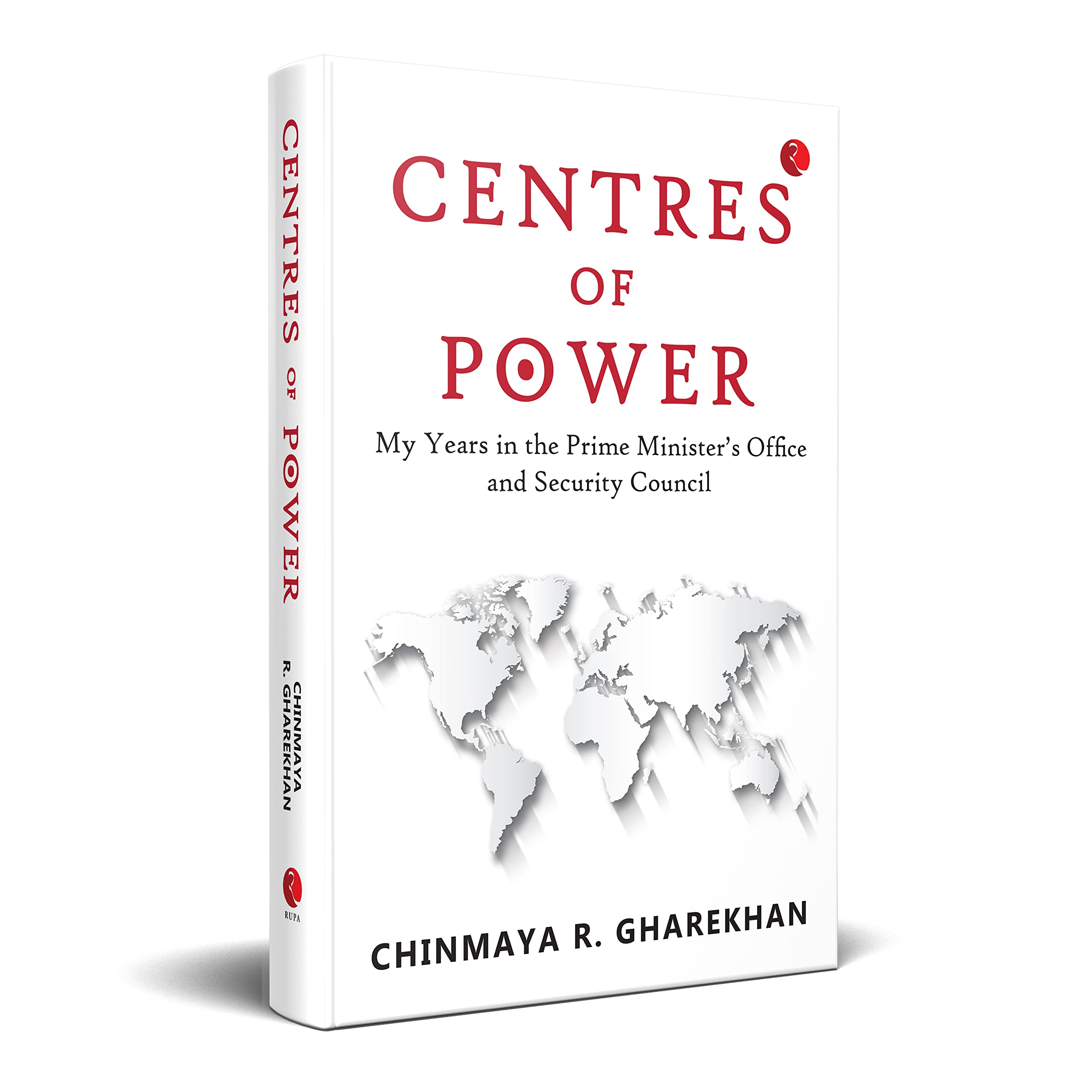 Centres Of Power: My Years In The Prime Ministers Office And Security Council