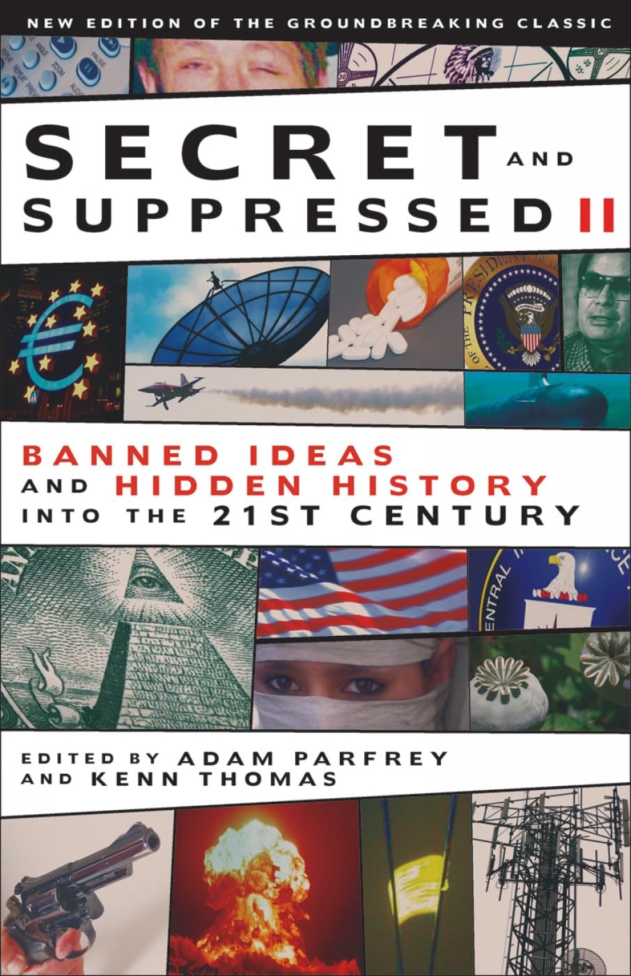 Secret And Suppressed Ii: Banned Ideas And Hidden History Into The 21St Century