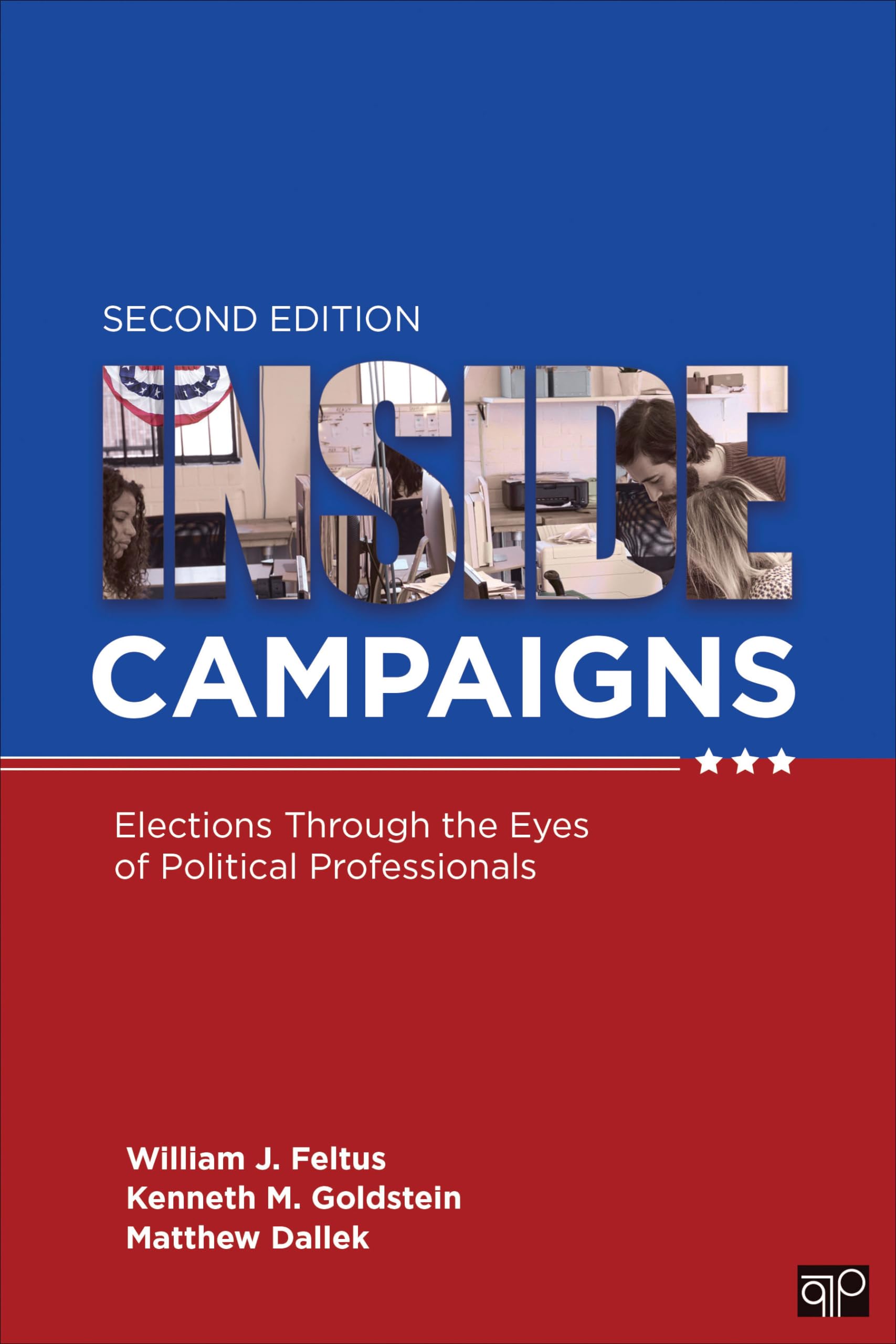 Inside Campaigns: Elections through the Eyes of Political Professionals,Used