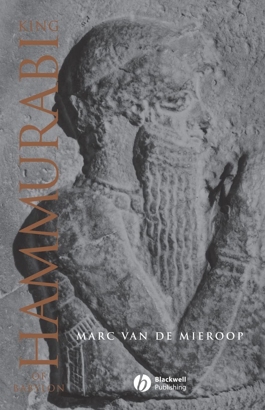 King Hammurabi of Babylon: A Biography,Used