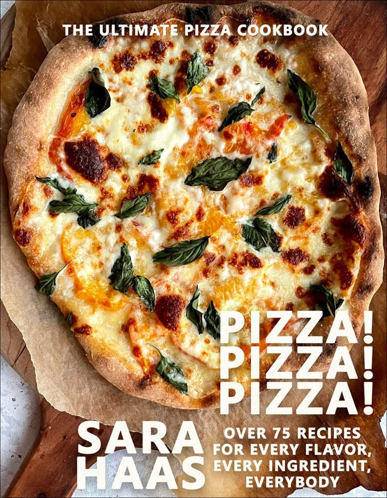Pizza! Pizza! Pizza!: Over 75 Recipes For Every Flavor, Every Ingredient, Everybody,Used