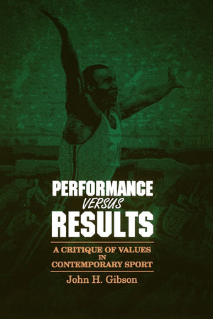 Performance Versus Results: A Critique of Values in Contemporary Sport (SUNY Series in Philosophy of Education),Used