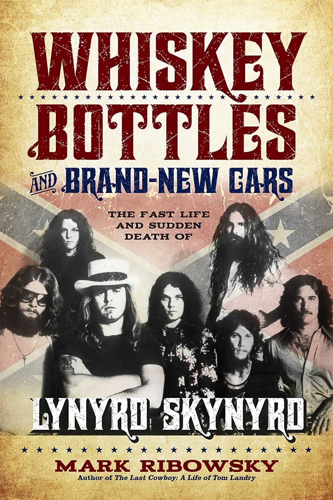 Whiskey Bottles and BrandNew Cars: The Fast Life and Sudden Death of Lynyrd Skynyrd,Used