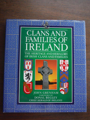 Clans and Families of Ireland: The Heritage and Heraldry of Irish Clans and Families,New
