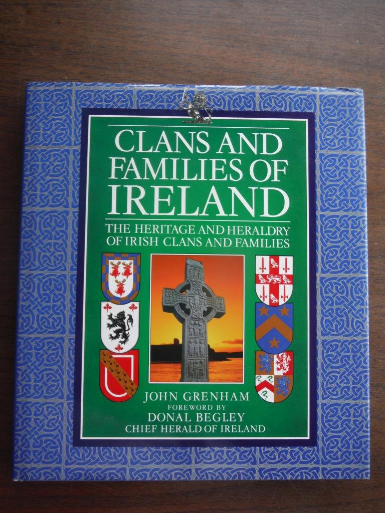 Clans and Families of Ireland: The Heritage and Heraldry of Irish Clans and Families,New