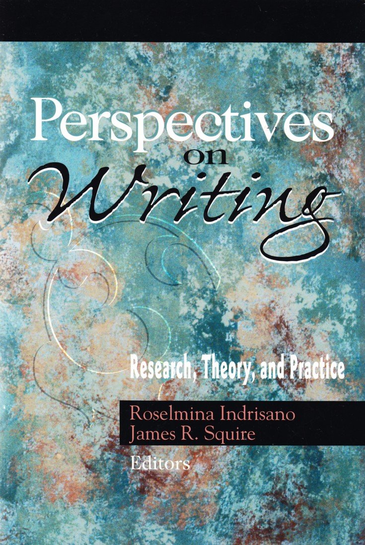 Perspectives on Writing: Research, Theory, and Practice,New