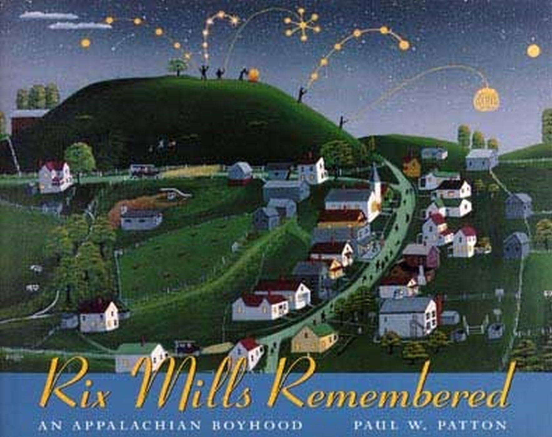 Rix Mills Remembered: The Folk Artistry Of Paul W. Patton,Used