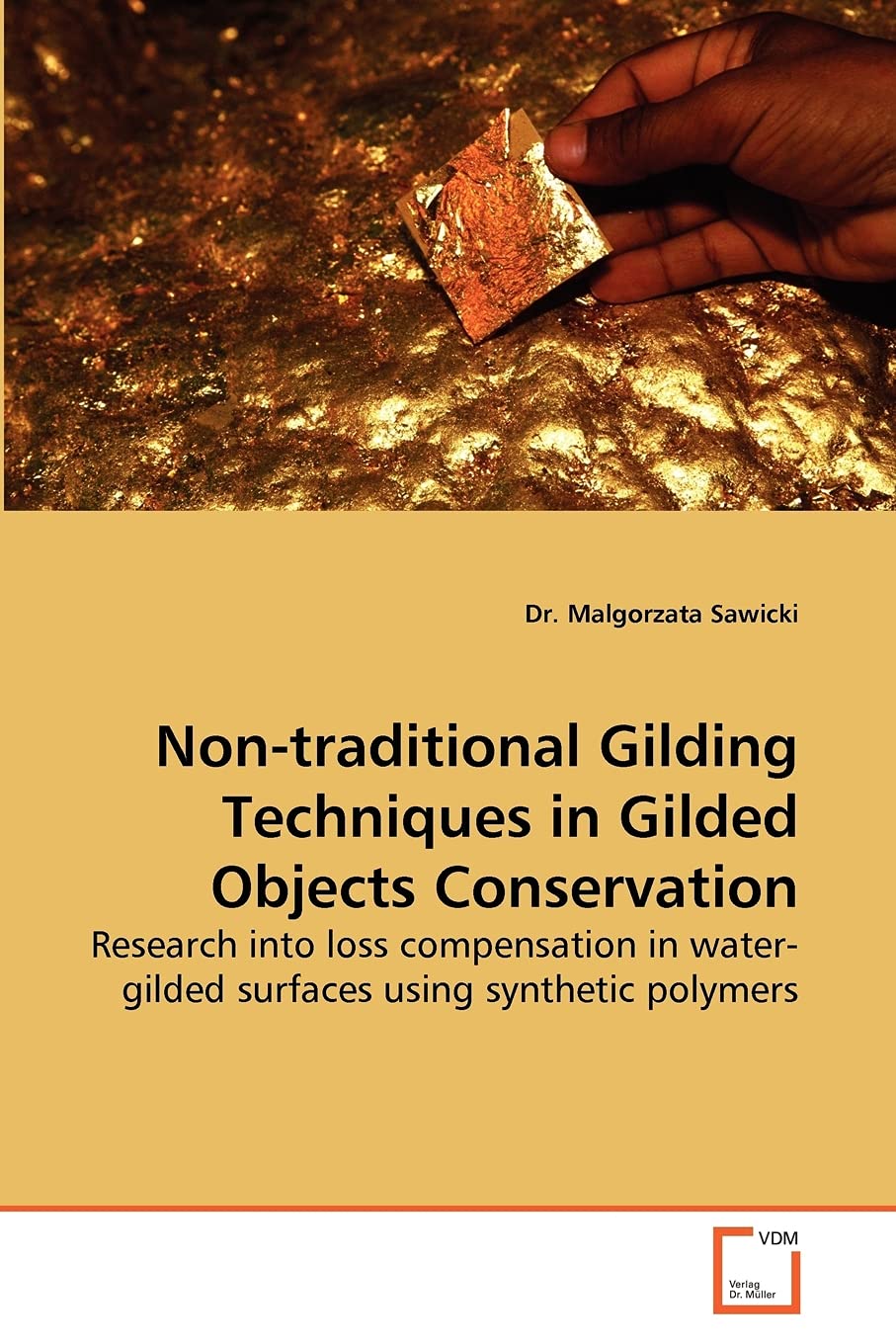 Nontraditional Gilding Techniques in Gilded Objects Conservation: Research into loss compensation in watergilded surfaces usin,Used