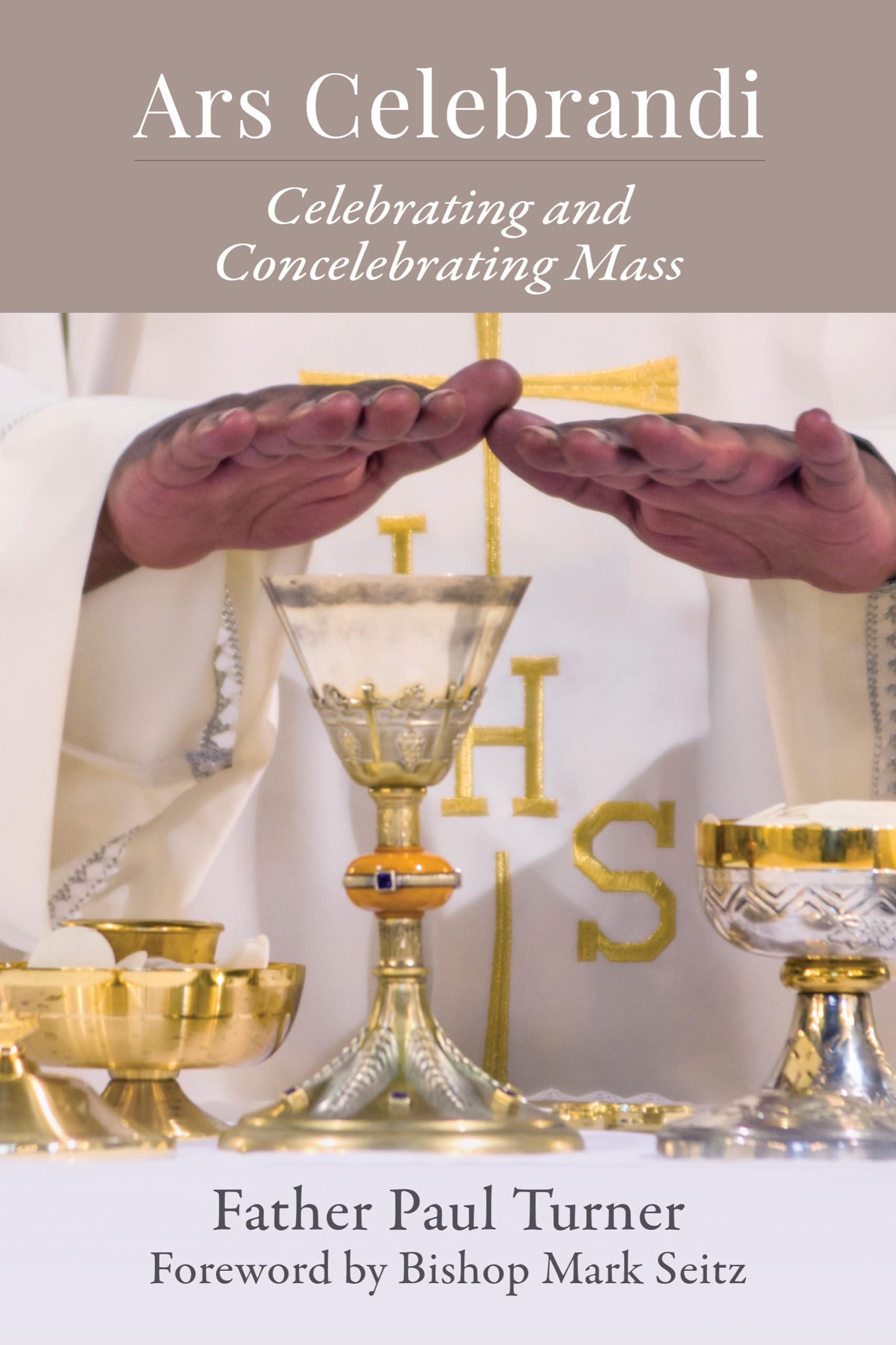 Ars Celebrandi: Celebrating And Concelebrating Mass,New