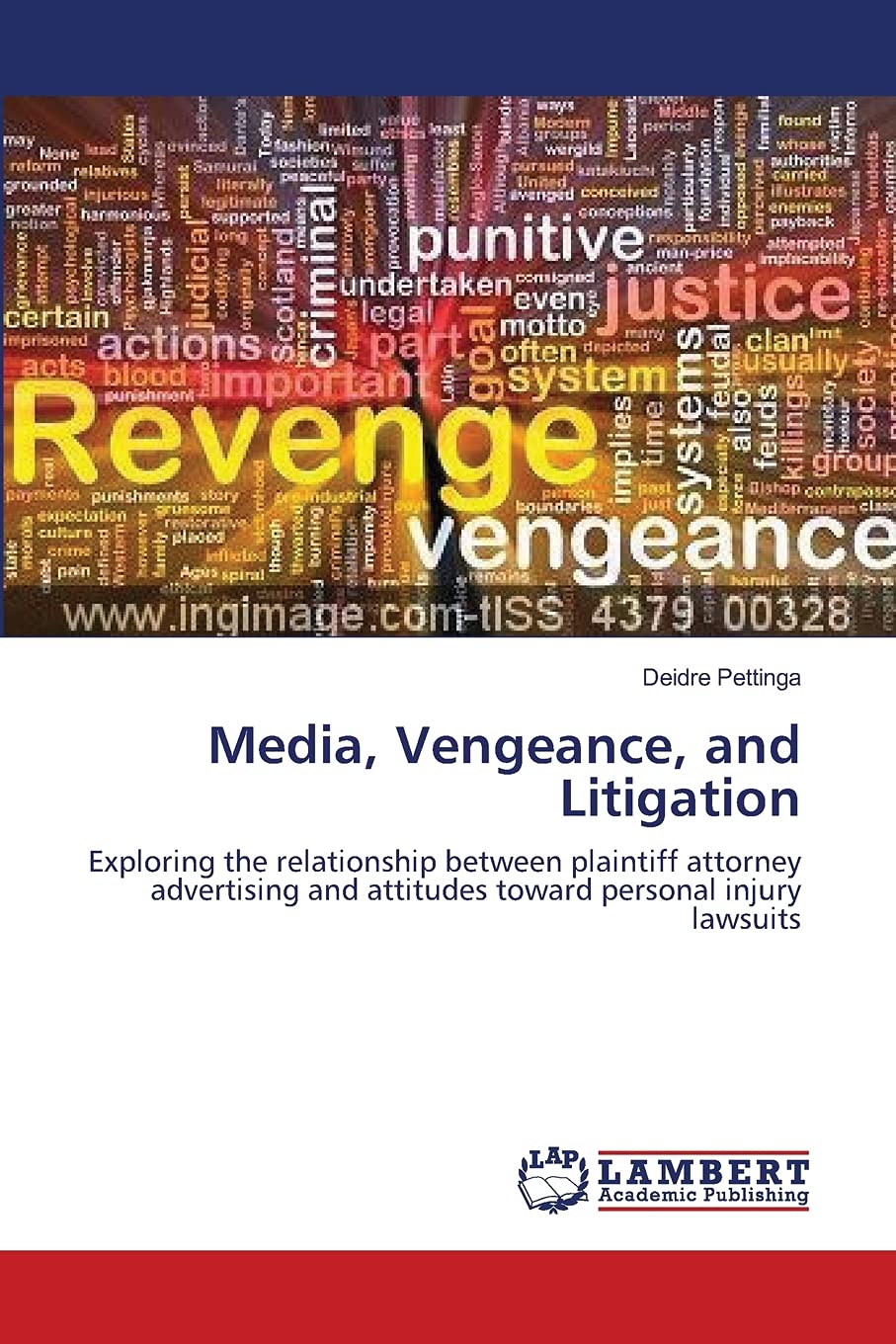 Media, Vengeance, and Litigation: Exploring the relationship between plaintiff attorney advertising and attitudes toward persona,Used