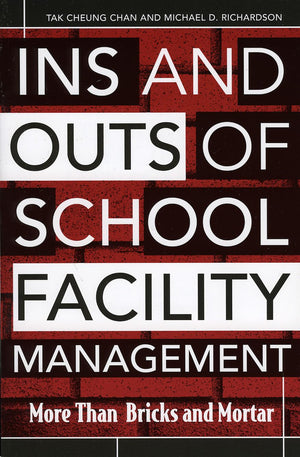 Ins and Outs of School Facility Management: More Than Bricks and Mortar,Used