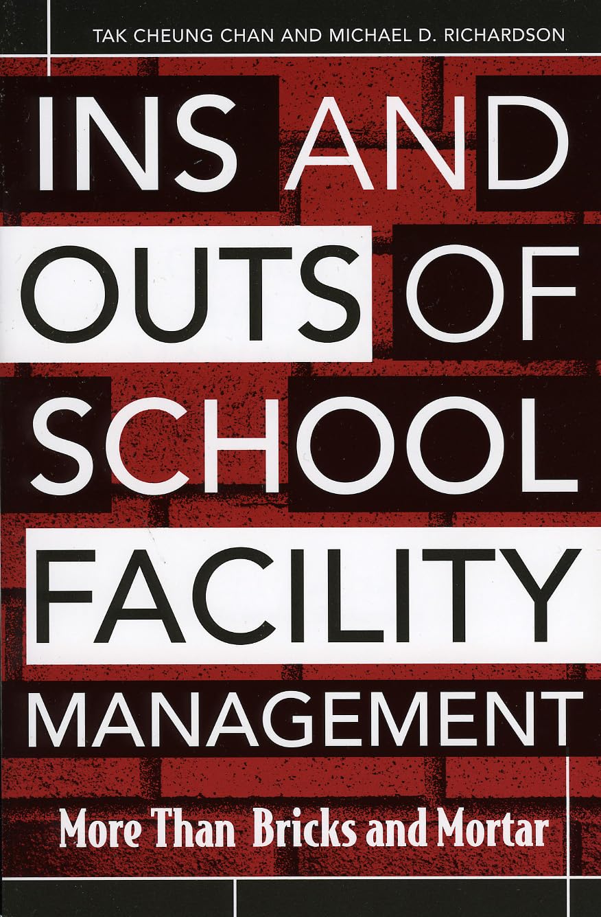 Ins and Outs of School Facility Management: More Than Bricks and Mortar,Used