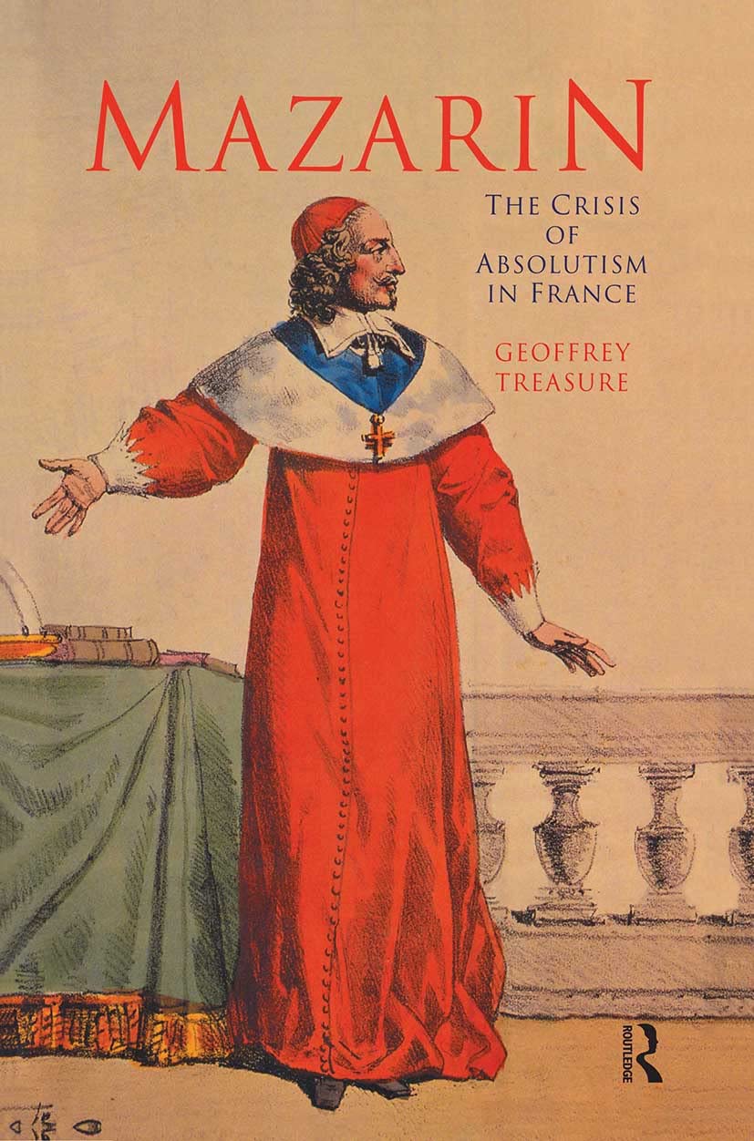 Mazarin: The Crisis Of Absolutism In France