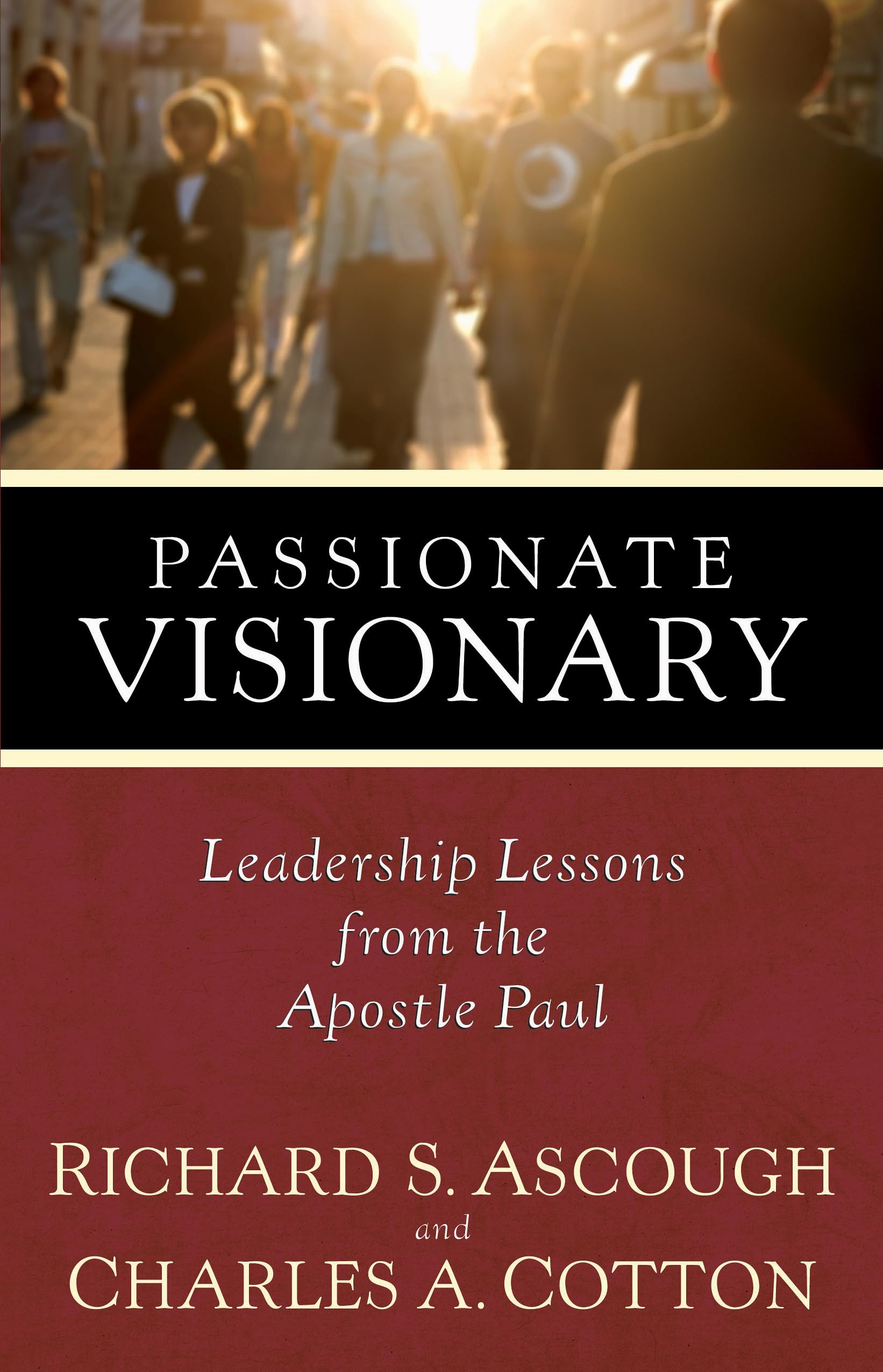 Passionate Visionary: Leadership Lessons from the Apostle Paul,Used