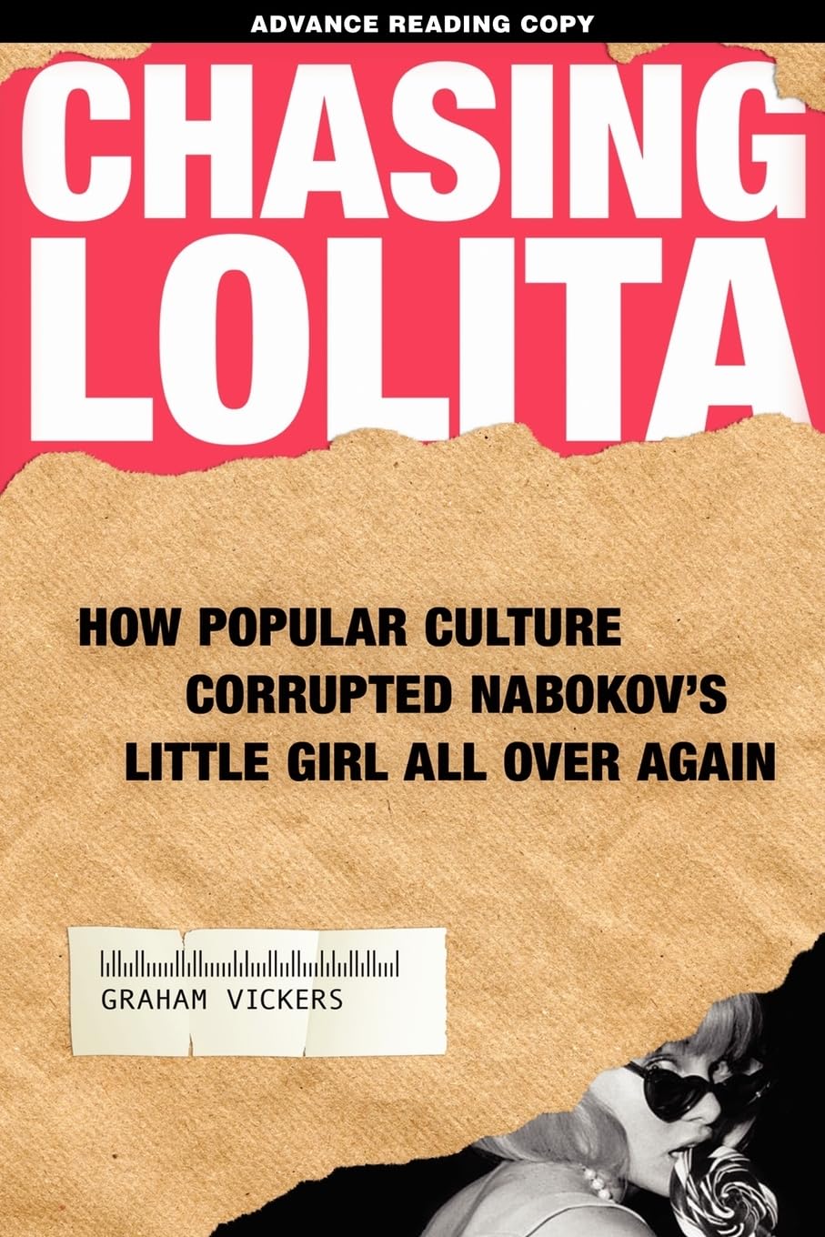 Chasing Lolita: How Popular Culture Corrupted Nabokov s Little Girl All Over Again