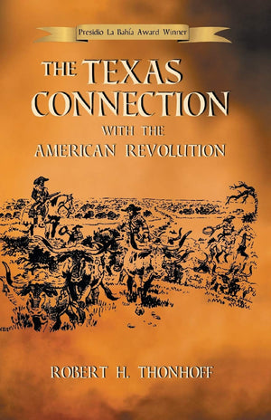 The Texas Connection with the American Revolution,Used