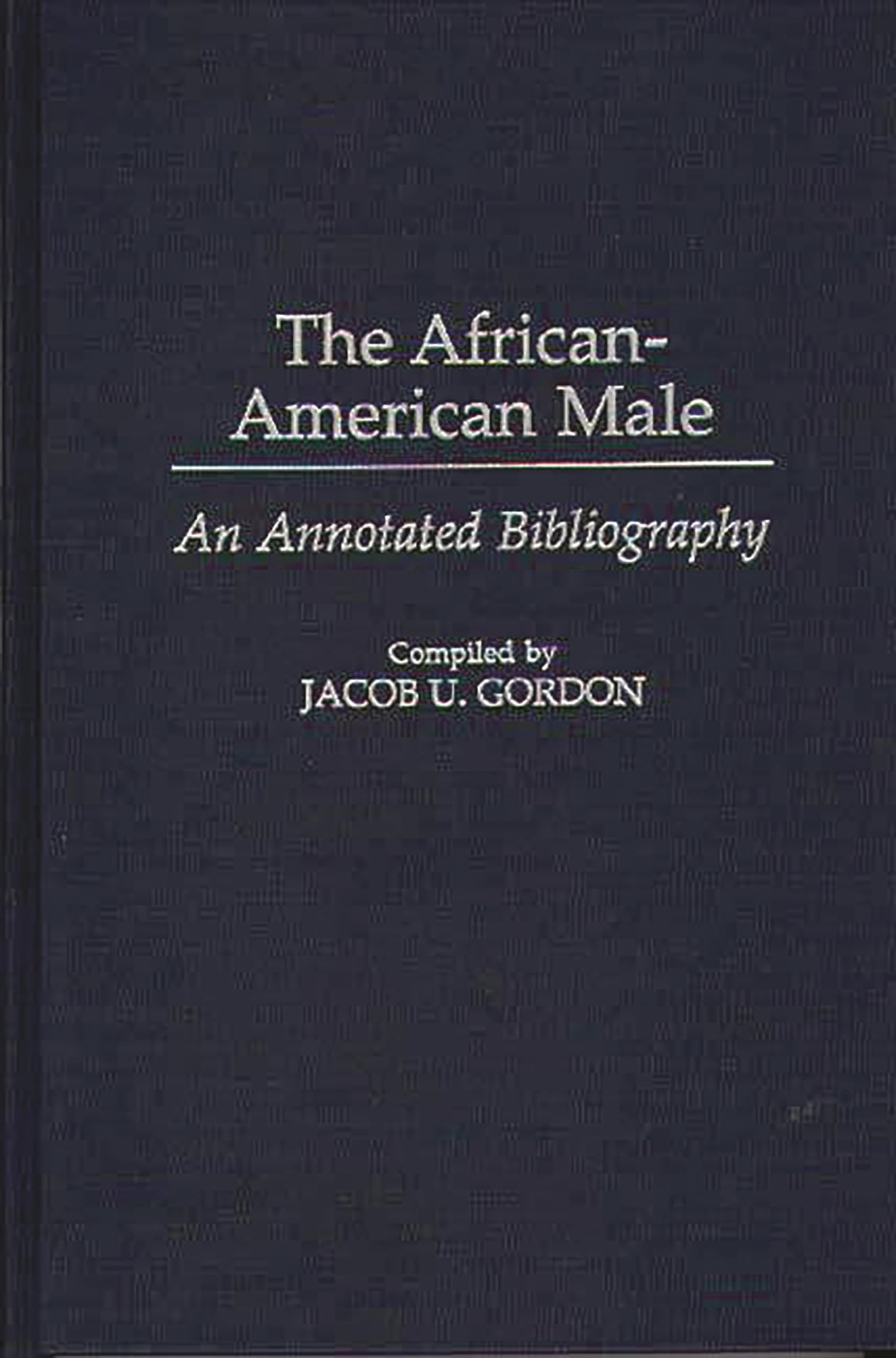 The AfricanAmerican Male: An Annotated Bibliography,Used
