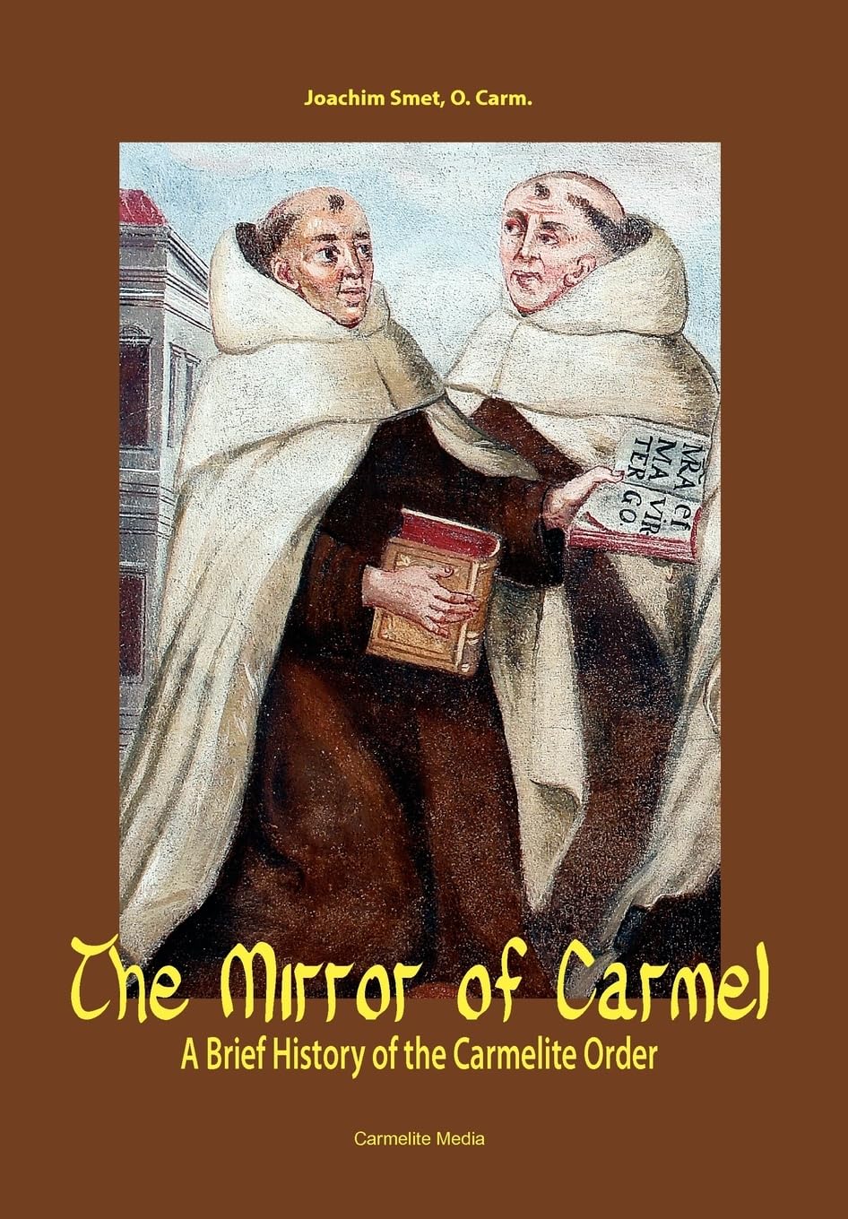 The Mirror of Carmel: A Brief History of the Carmelite Order,Used