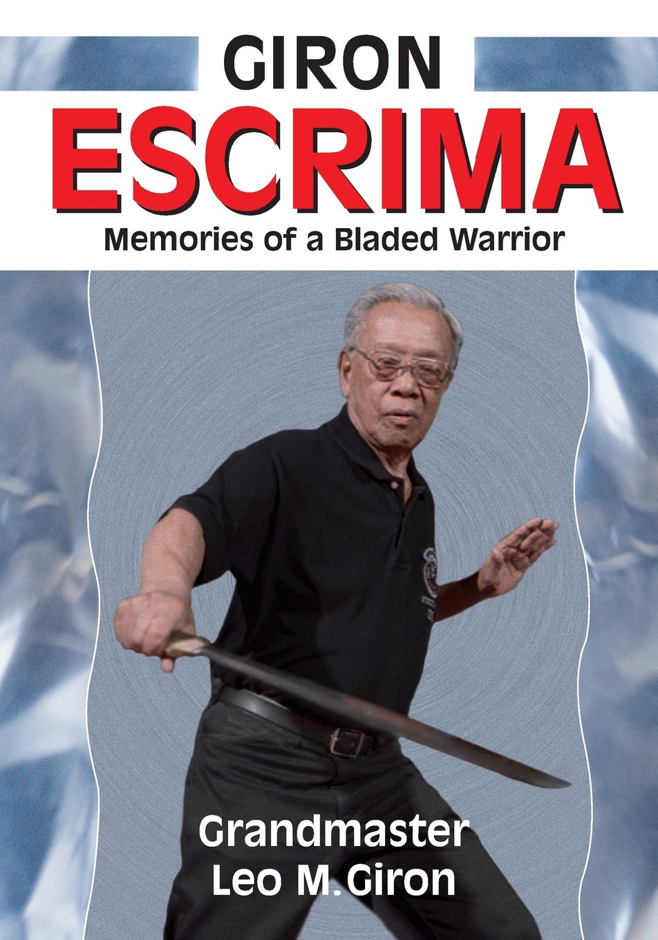 Giron Escrima: Memories of a Bladed Warrior,Used