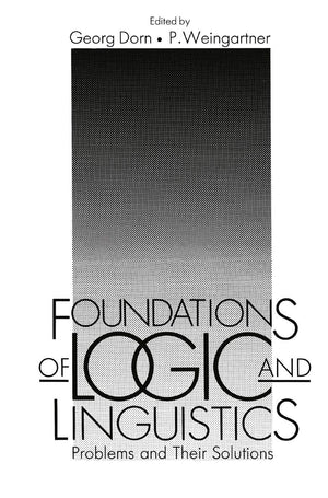 Foundations Of Logic And Linguistics: Problems And Their Solutions (International Congress Of Logic Methodology And Philosophy O