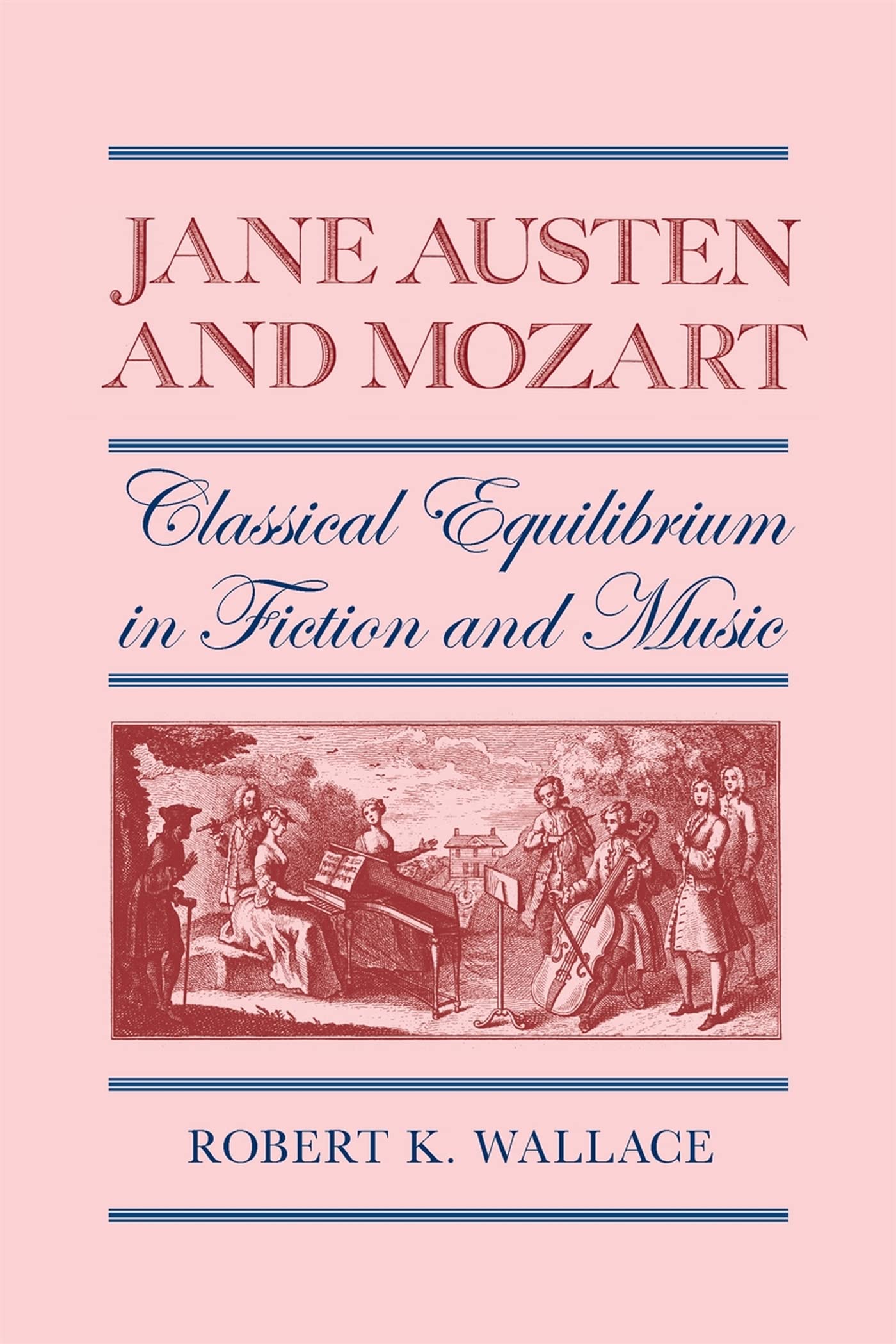 Jane Austen And Mozart: Classical Equilibrium In Fiction And Music (The South Atlantic Modern Language Association Awards Ser.),Used