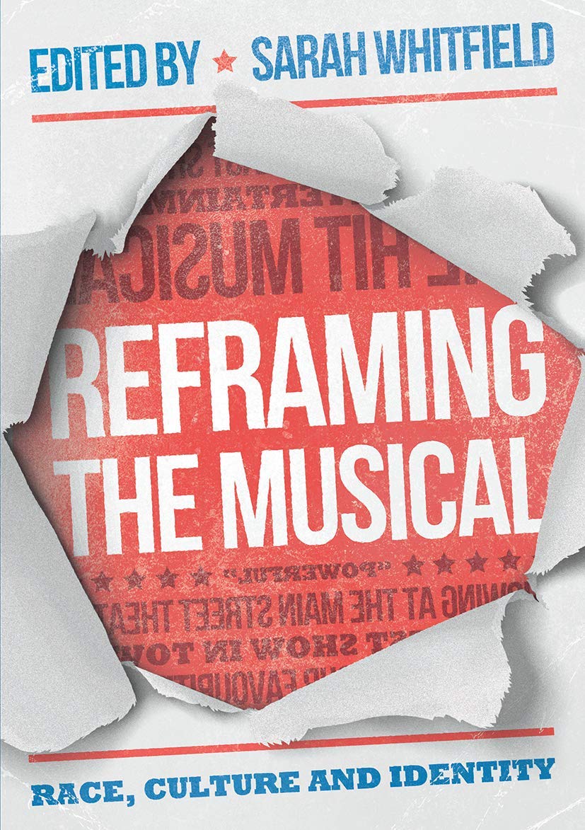 Reframing the Musical: Race, Culture and Identity,Used