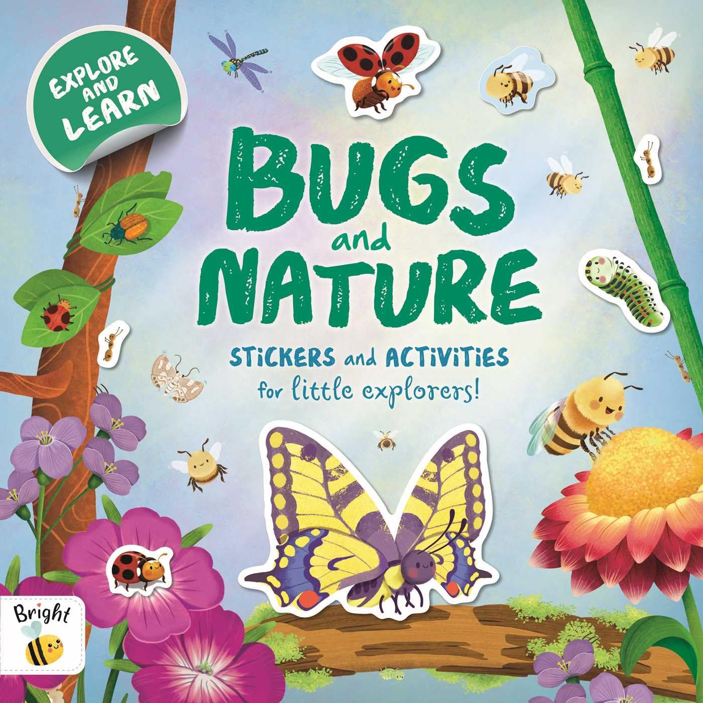 Bugs and Nature: A Sticker and Activity Book for Curious Little Explorers,New