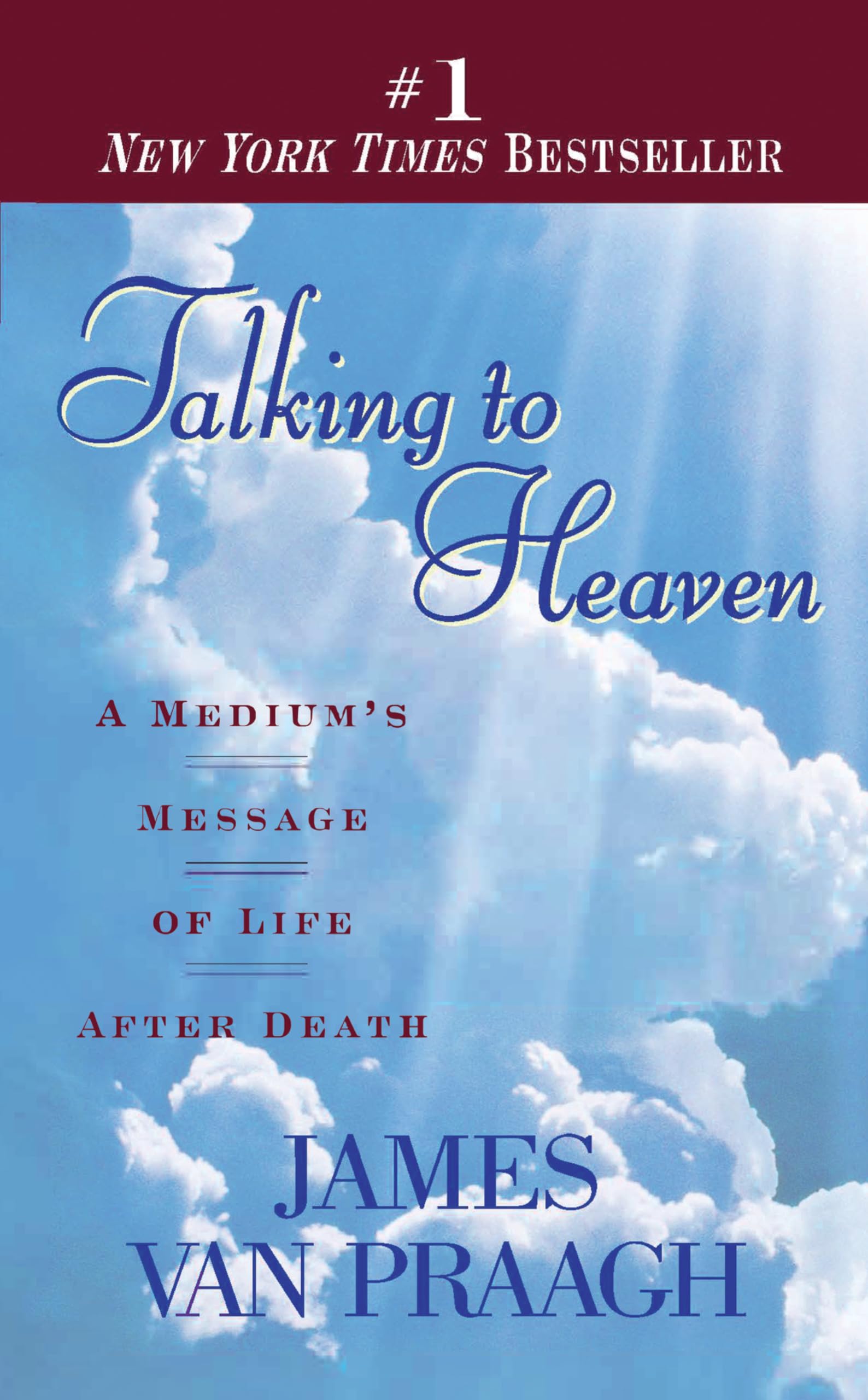 Talking To Heaven: A Medium'S Message Of Life After Death