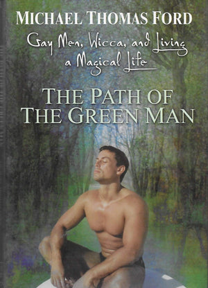 Path of the Green Man Gay Men, Wicca and Living a Magical Life,Used