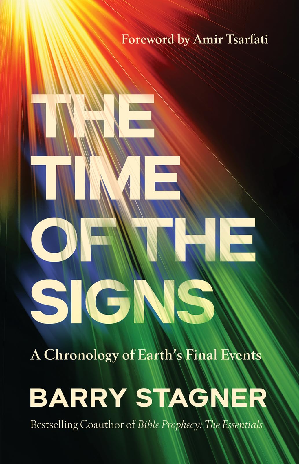 The Time Of The Signs: A Chronology Of Earth'S Final Events,New