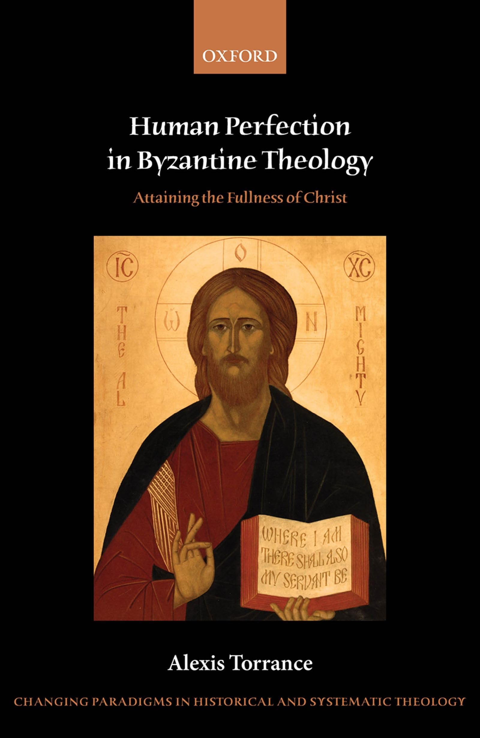 Human Perfection in Byzantine Theology: Attaining the Fullness of Christ (Changing Paradigms in Historical and Systematic Theolo,Used