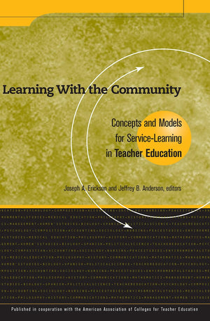 Learning With the Community: Concepts and Models for ServiceLearning in Teacher Education (Service Learning in the Disciplines),Used