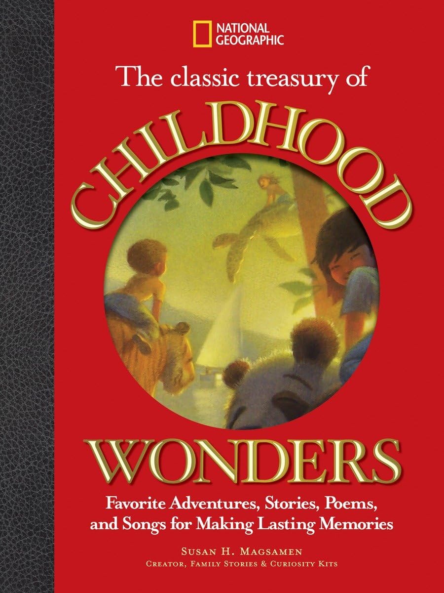The Classic Treasury of Childhood Wonders: Favorite Adventures, Stories, Poems, and Songs for Making Lasting Memories,Used