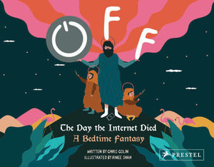 Off: The Day the Internet Died: A Bedtime Fantasy,Used