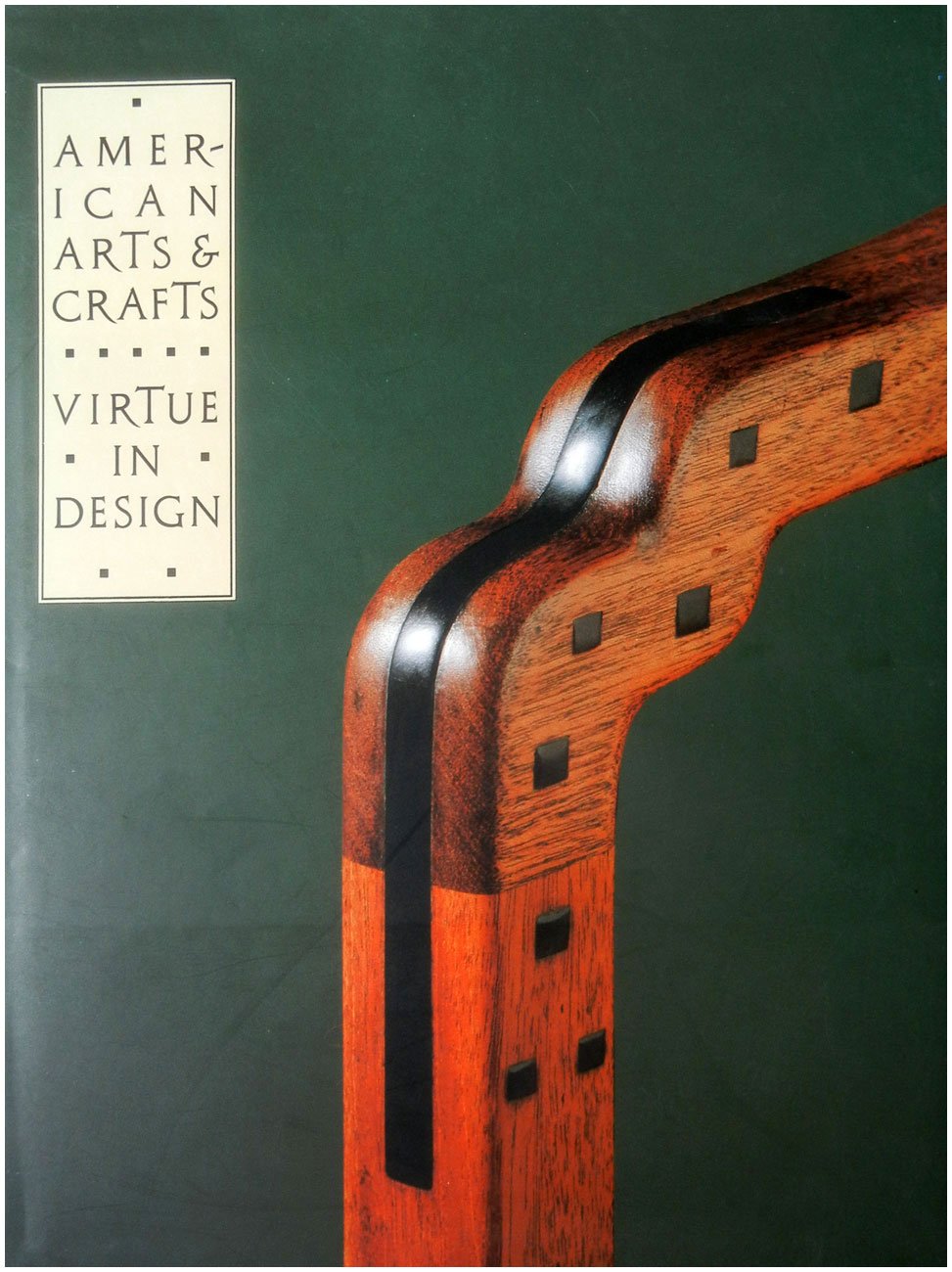 American Arts and Crafts: Virtue in Design (A Catalogue of the Palevsky/Evans Collection and Related Works at the Los Angeles Co,New