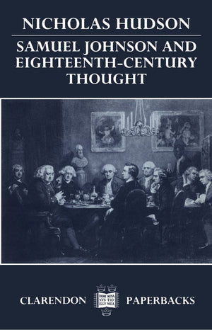 Samuel Johnson and EighteenthCentury Thought (Oxford English Monographs),New
