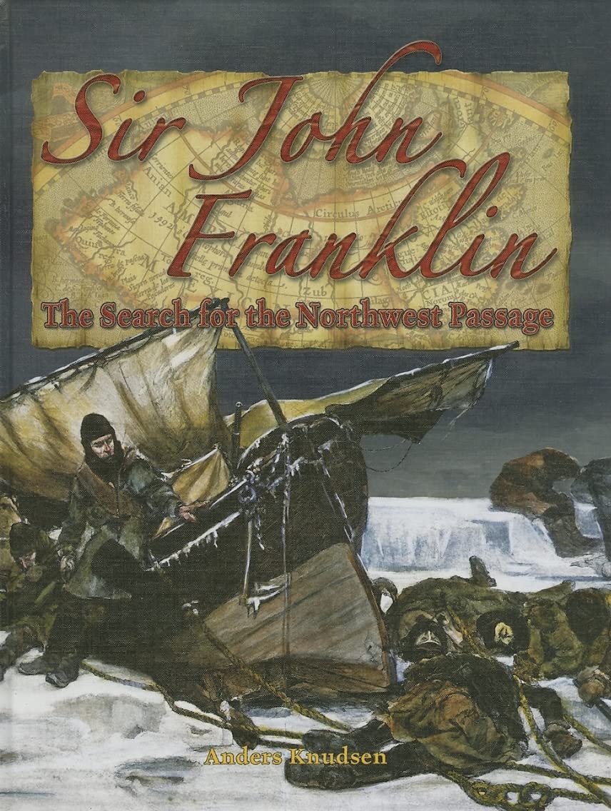 Sir John Franklin: The Search for the Northwest Passage (In the Footsteps of Explorers),Used