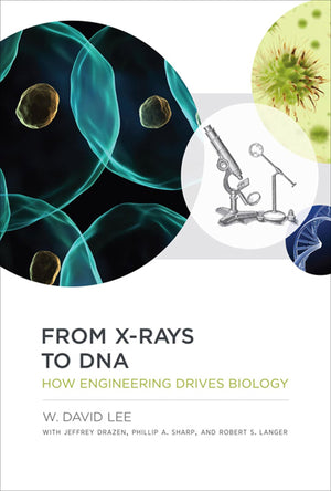From XRays to DNA: How Engineering Drives Biology (Mit Press),Used