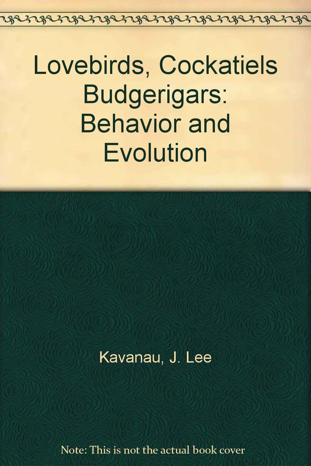 Lovebirds, Cockatiels Budgerigars: Behavior and Evolution,Used