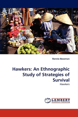 Hawkers: An Ethnographic Study of Strategies of Survival: Hawkers,Used