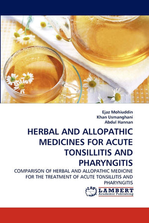 HERBAL AND ALLOPATHIC MEDICINES FOR ACUTE TONSILLITIS AND PHARYNGITIS: COMPARISON OF HERBAL AND ALLOPATHIC MEDICINE FOR THE TREA,Used