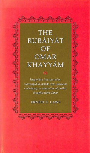 Rubaiyat of Omar Khayyam: Fitzgerald's Interpretation, Rearranged to Include New Quatrains Embodying an Adaptation of Further Th,Used